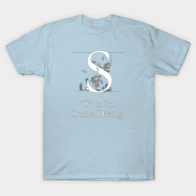 S is for Scuba Diving T-Shirt by TheWanderingFools